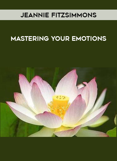 Jeannie Fitzsimmons - Mastering Your Emotions