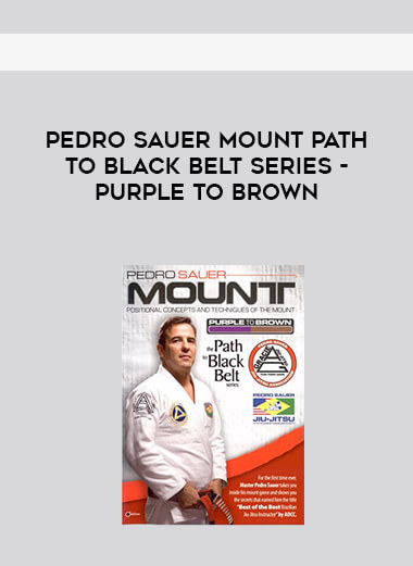 Pedro Sauer MOUNT Path to Black Belt Series - Purple to Brown courses available download now.