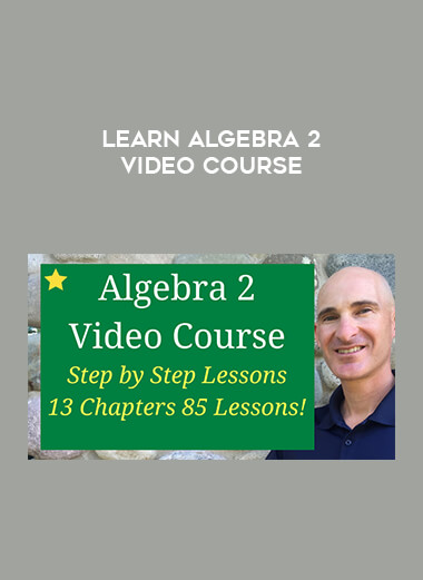 Learn Algebra 2 Video Course courses available download now.