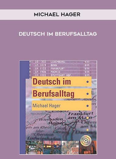 Michael Hager - Deutsch im Berufsalltag courses available download now.