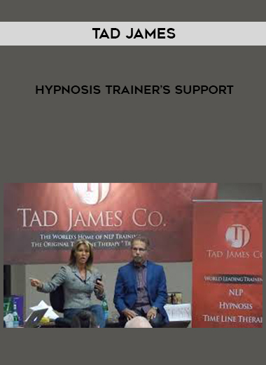 Tad James – Hypnosis Trainer’s Support courses available download now.