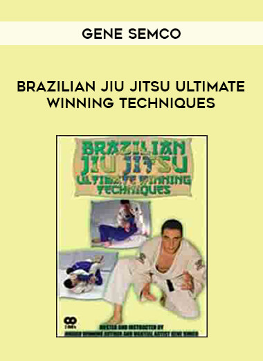 Gene Semco - Brazilian Jiu Jitsu Ultimate Winning Techniques from https://lezedu.com