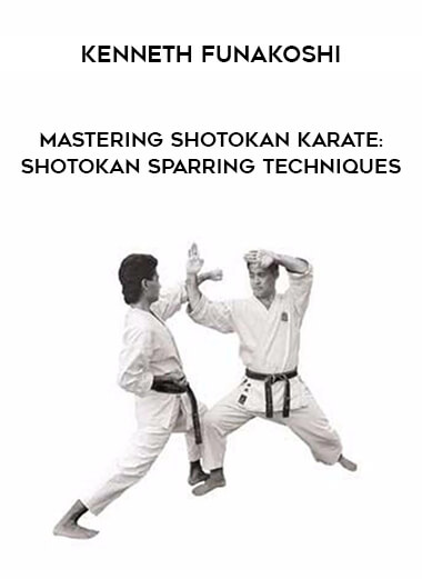 Kenneth Funakoshi - Mastering Shotokan Karate : Shotokan Sparring Techniques from https://lezedu.com