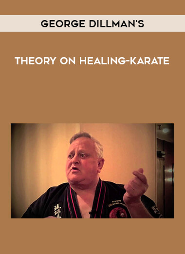 George DIllman's Theory on Healing-Karate from https://lezedu.com