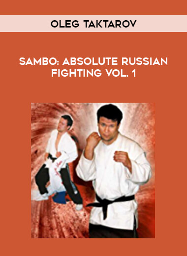 Sambo: Absolute Russian Fighting with Oleg Taktarov Vol. 1 from https://lezedu.com