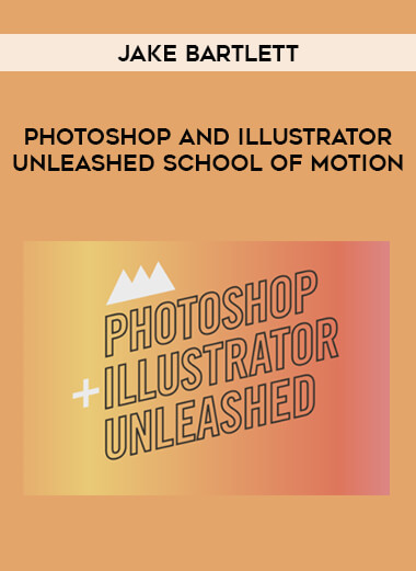 school of motion photoshop + illustrator unleashed free download