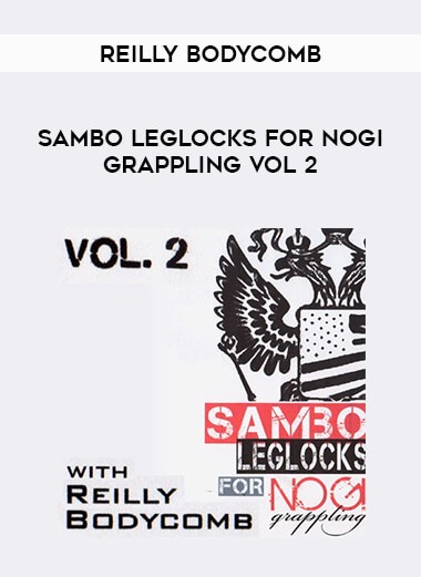 Reilly Bodycomb - Sambo Leglocks For Nogi Grappling vol 2 from https://lezedu.com